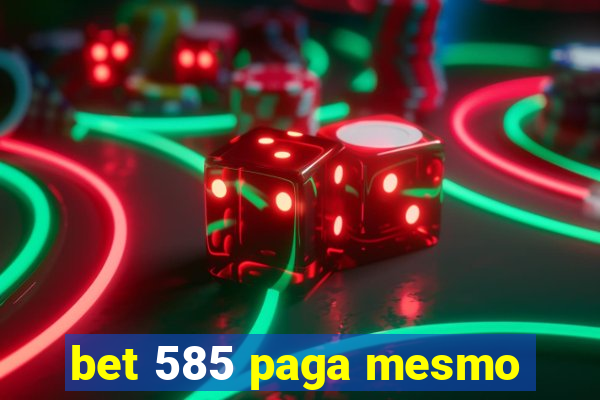 bet 585 paga mesmo